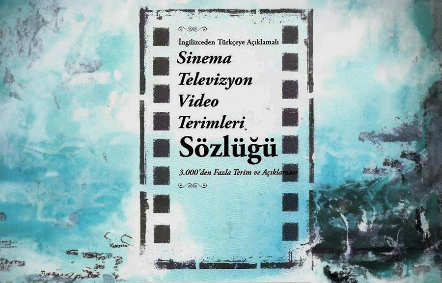 Sinema Televizyon Video Terimleri Sözlüğü – Sema Fener (Kitap Tanıtımı)